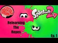 Splatoon 2 Relearning The Ropes