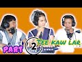 Tee kaw lah can memorize his joke like rapper kawthoolei republic podcast part 2