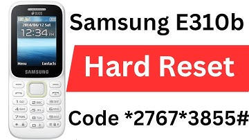 samsung e310 hard reset code / samsung b310e reset code