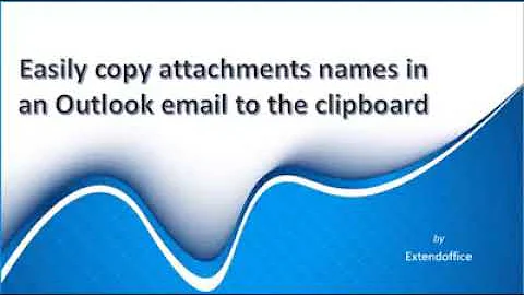 Easily copy attachments names in an Outlook email to the clipboard