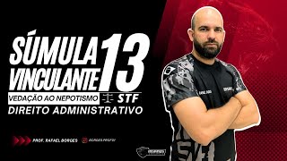 SÚMULA VINCULANTE 13 (STF) - VEDAÇÃO AO NEPOTISMO.