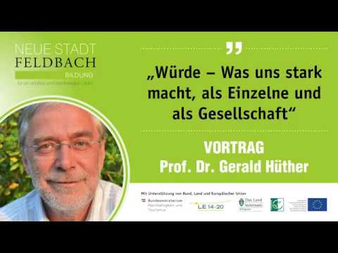 Prof. Dr. Gerald Hüther - WÜRDE - Was uns stark macht, als Einzelne und als Gesellschaft