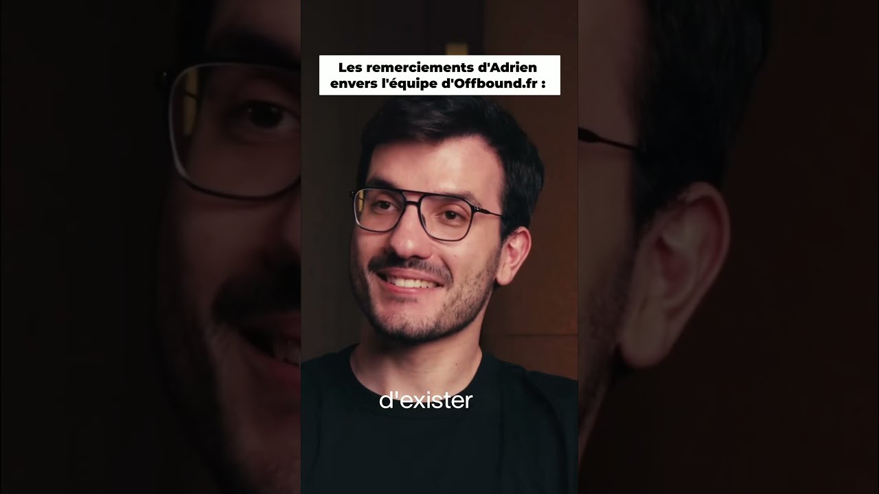 Les remerciements d'Adrien envers l'équipe d'Offbound.fr