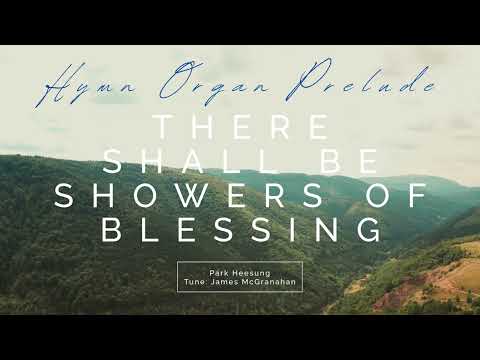 There shall be showers of blessing (Hymn Organ Prelude) - James McGranahan