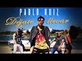 Déjate Llevar - Pablo Ruiz Ft Daniela Serey - (Video Oficial) #DejateLlevarPabloRuiz