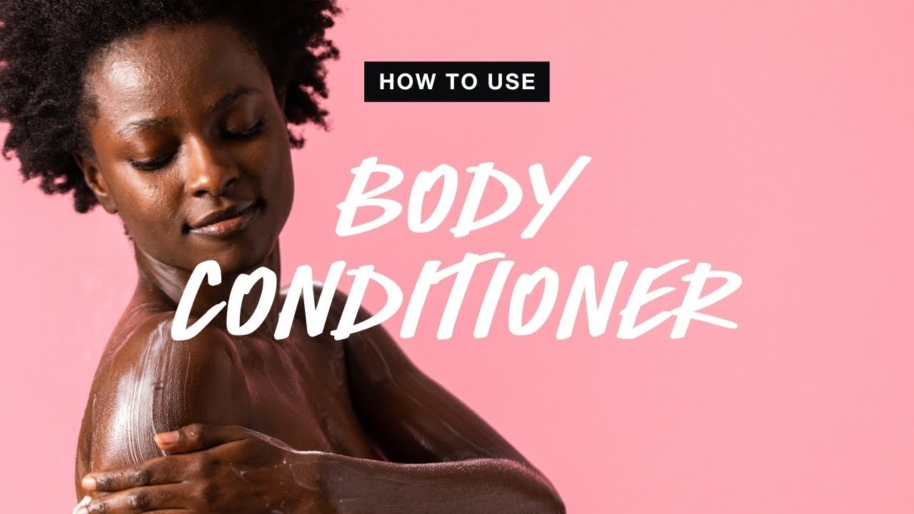 ใช้อย่างไร? : Body Conditioner (ครีมนวดผิว)