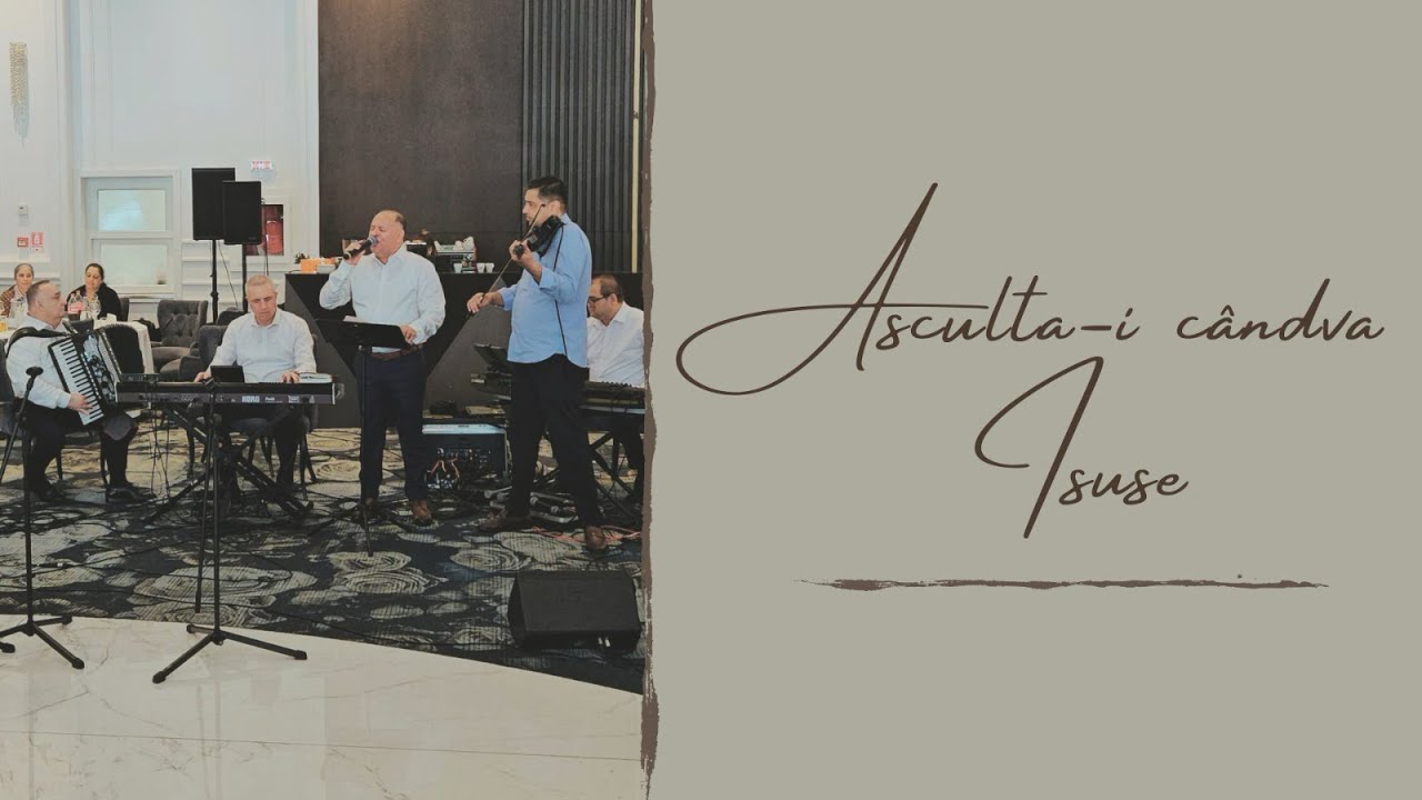 Ascultai cândva Isuse, vocea ta duioasă- Romeo Stan și formația (Nunta Sara & Natanael Dumitras )