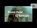 Lıqamışlo Koma Zelal Lıqamışlo Koma Zelal