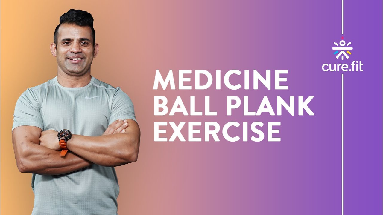 How To Do Medicine Ball Plank by Cult Fit Abs Exercise Plank