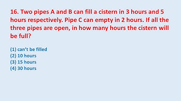 16. Two pipes A and B can fill a cistern in 3 hours and 5 hours respectively. Pipe C can || edu214