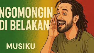 MUSIKU - NGOMONGIN DI BELAKANG