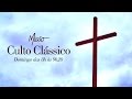 Culto Clássico - 28 de Setembro às 8h na Missão