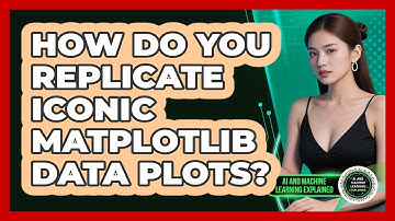 How Do You Replicate Iconic Matplotlib Data Plots? - AI and Machine Learning Explained