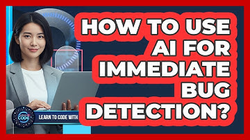 How To Use AI For Immediate Bug Detection?