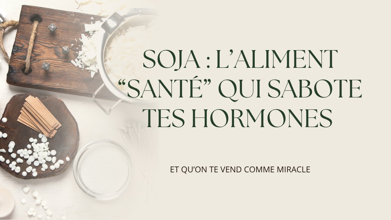 Soja : l’aliment “santé” qui sabote tes hormones
