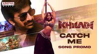 #CatchMe Song Promo | Khiladi​ Songs | Ravi Teja, Dimple Hayathi | Ramesh Varma | DSP
