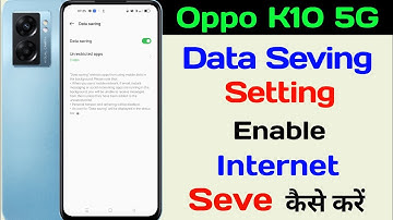 OPPO K10 5G Data Seving Setting ll How To Internet Seve Kaise Kare OPPO K10 5g
