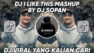 DJ I LIKE THIS MASHUP BY DJ SOPAN | DJ GUE MAH GITU ORANGNYA X SAKITNYA KUR KUR VIRAL TIKTOK 2023