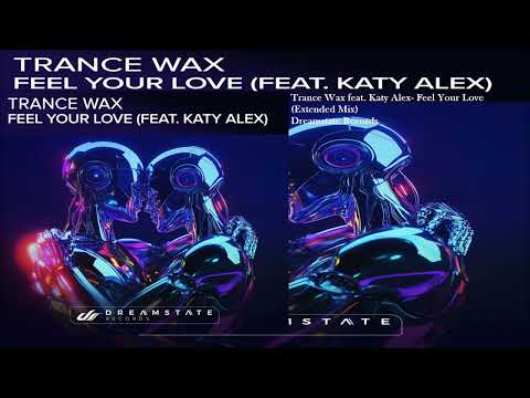 Trance Wax feat. Katy Alex - Feel Your Love (Extended Mix)