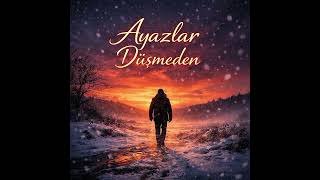 Ayazlar Düşmeden