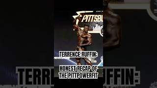 Terrence Ruffin Honest Recap of Pittsburgh Pro