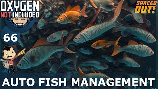AUTO FISH MANAGEMENT - Spaced Out (Classic + One Dupe): Ep. #66 (Oxygen Not Included)