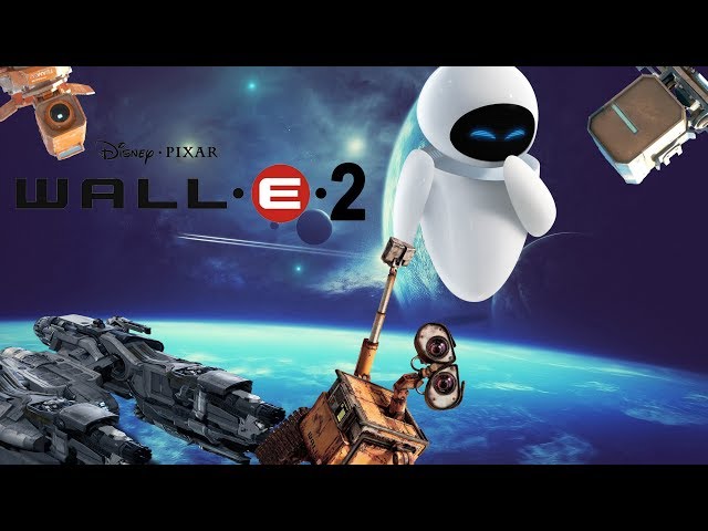 WALL E 2 A NEW WORLD Unofficial trailer fanmade | NAHUDA - YouTube