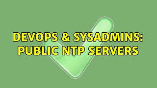 Celebrity DevOps & SysAdmins: Public NTP servers (3 Solutions!!) Profile