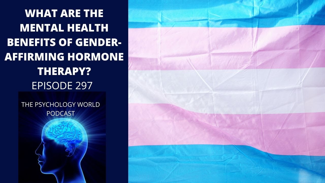 What Are The Mental Health Benefits Of Gender-Affirming Hormone Therapy?