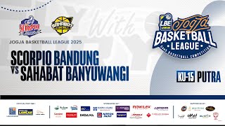 SCORPIO BANDUNG VS SAHABAT BANYUWANGI | KU-15 PUTRA | JOGJA BASKETBALL LEAGUE