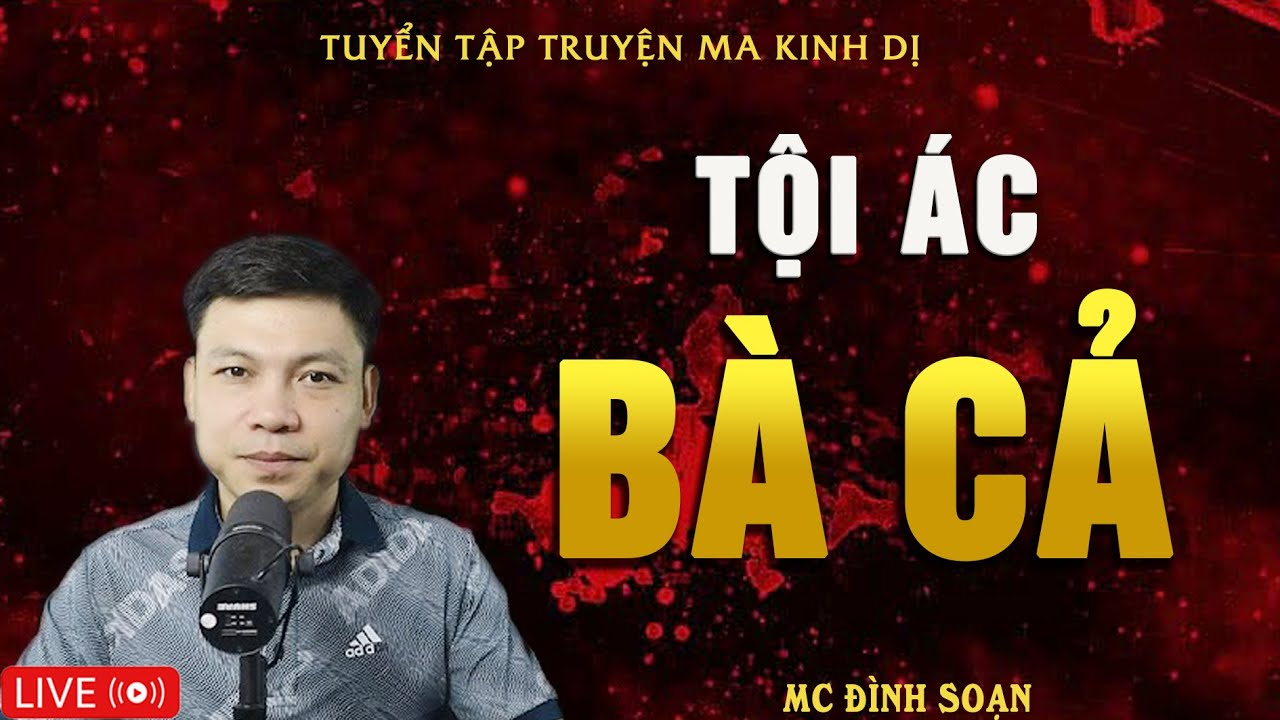 TỘI ÁC BÀ CẢ - Máu Oan Thấm Đất | Truyện Ma Kinh Dị - Tuyển Tập Truyện Ma Đình Soạn Hay Nhất