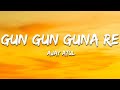 Gun Gun Guna Re Ajay Atul Lyrics 7clouds Hindi
