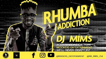 RHUMBA ADDICTION - DJ MIMS [CERTIFIED ADDICTION]