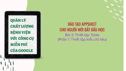 Bài 2  Thiết lập Table  - Phần 1: Thiết lập kiều dữ liệu