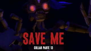 SAVE ME|Parte 13|Collab|[FNAF SB/RUIN] @sos_el_de_ytph