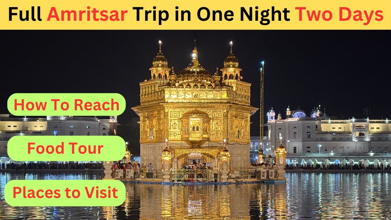 Plan Amritsar Trip in One night Two days | Must Visit Places | Food | Where to stay | Mast Magar