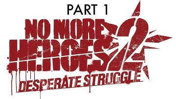 No More Heroes 2: Desperate Struggle - Part 1 (Wii)