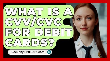 What Is A CVV/CVC For Debit Cards? - SecurityFirstCorp.com