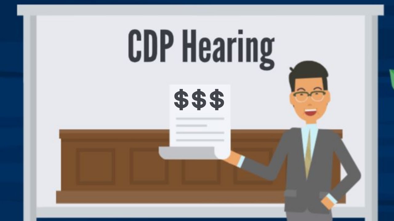 What Is A Collection Due Process Hearing CDP Hearing Tax Tip What Is A Collection Due Process Hearing CDP Hearing Tax Tip