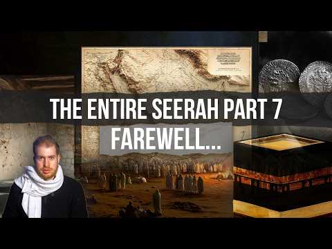 FINALE | The Entire Seerah - Part 7