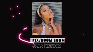 jada kingdom - trix/boom boom