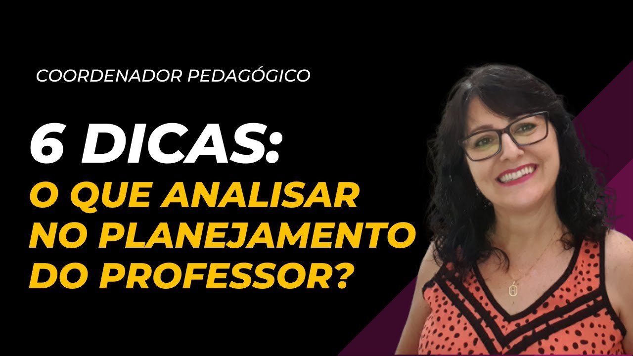 6 dicas: O que analisar no Planejamento do Professor?