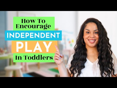 How To Encourage Independent Play In Toddlers