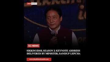 Sikkim Idol Season 2: Keynote address delivered by Minister, Samdup Lepcha