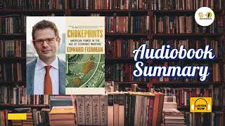 Chokepoints by Edward Fishman Explained Simply | Global Power & Economic Warfare