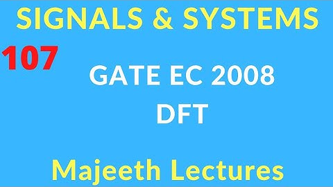 GATE EC 2008 Signals and Systems DFT @majeethlectures