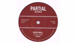 Lariman - Never Dwell   - 7