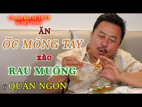 ĂN ỐC MÓNG TAY XÀO RAU MUỐNG ở QUÁN NGON-MC VIỆT THẢO’S REVIEW ẨM THỰC-CBL1493-Ngày 15 tháng 7/2021.