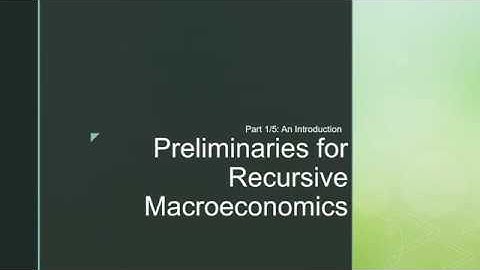 Preliminaries for Recursive Macroeconomics (Part 1/5): Introduction