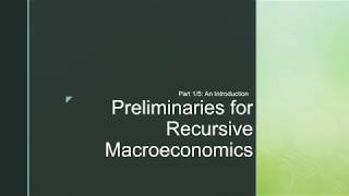 Preliminaries for Recursive Macroeconomics (Part 1/5): Introduction